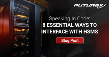 Speaking in Code: 8 Essential Ways to Interface With HSMs