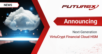 Futurex Announces Next-Generation VirtuCrypt Financial Cloud HSM