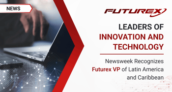 Newsweek’s “Leaders of Innovation and Technology” Article Recognizes Futurex VP of Latin America and Caribbean