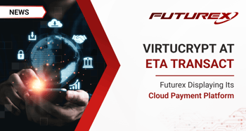 VirtuCrypt Cloud Payments Platform on display at ETA TRANSACT