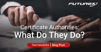 Certificate Authorities: What Do They Do?