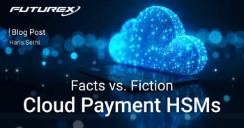 Cloud Payment HSMs: Facts vs. Fiction