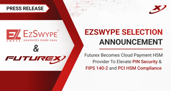 Futurex VirtuCrypt Cloud Payment HSM Empowers EzSwype to Enhance PIN Security and Operational Efficiency