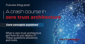 Zero trust architecture: a crash course