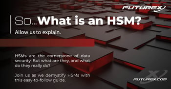 What is an HSM?