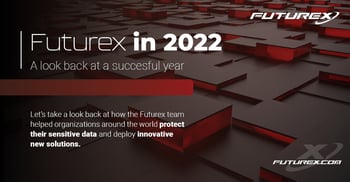 Futurex in 2022: A Look Back at a Successful Year