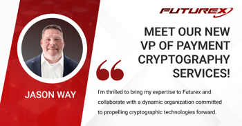 Futurex Taps Jason Way as the New Vice President of Payment Cryptography Services
