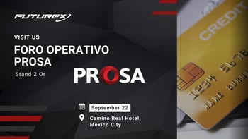 Futurex at the 2023 Prosa Forum in Mexico City