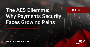 The AES Dilemma: Why Payments Security Faces Growing Pains