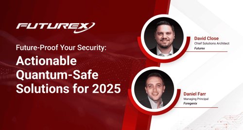 Future-Proof Your Security: Actionable Quantum-Safe Solutions for 2025